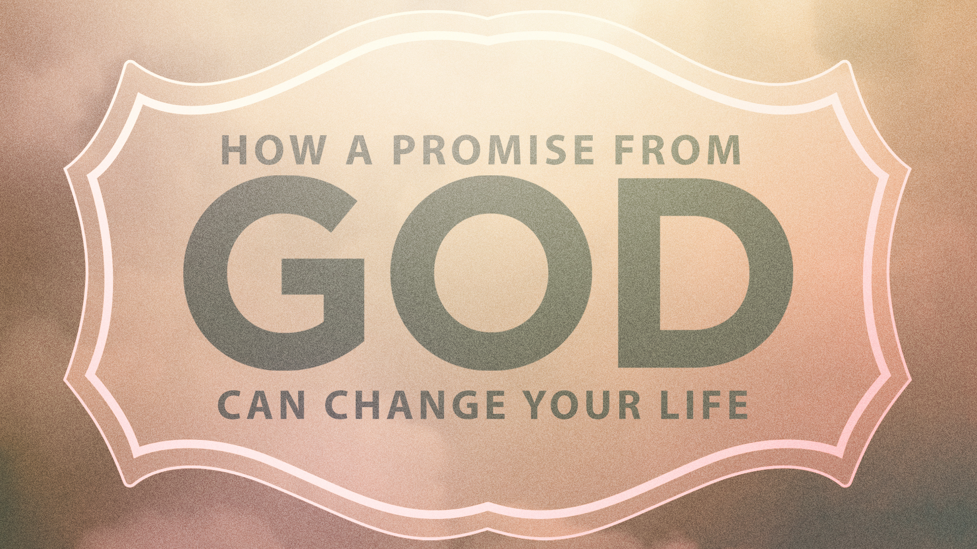 How A Promise From God Can Change Your Life
